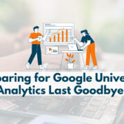 Preparing for Google Universal Analytics Last Goodbye